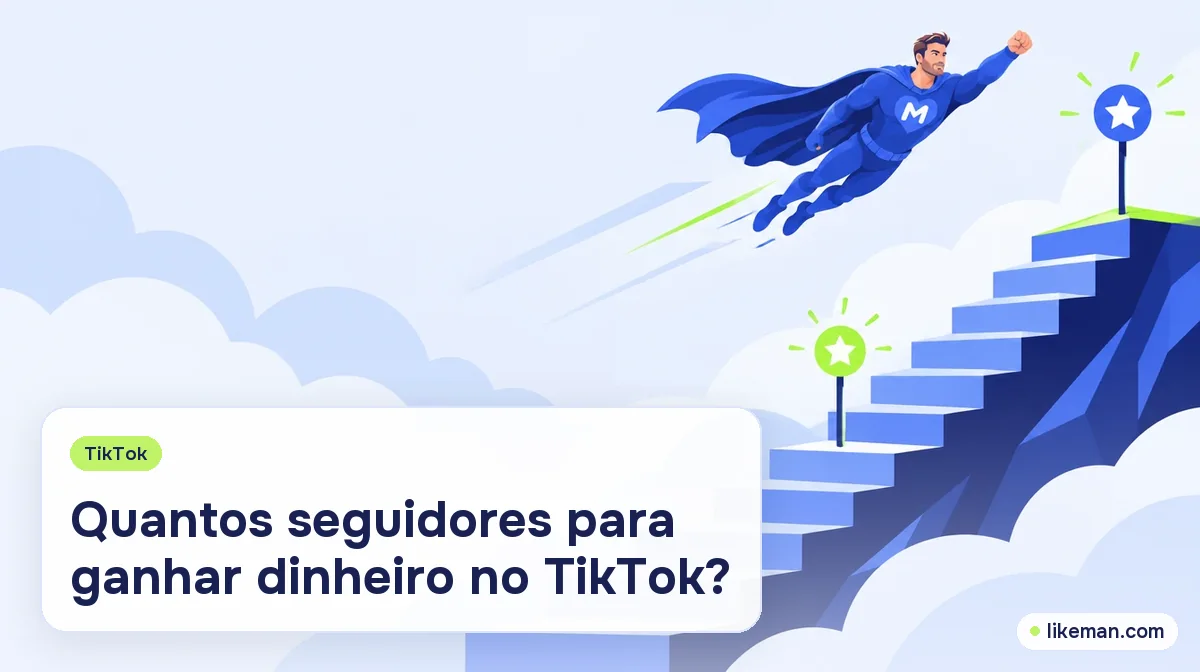 Quantos seguidores para ganhar dinheiro no TikTok. Super-herói da LikeMan ao lado de uma escada com marcas de mil e dez mil seguidores