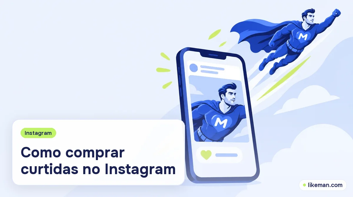 Como comprar curtidas no Instagram. Super-herói da LikeMan ao lado de um celular com uma publicação e um contador de curtidas