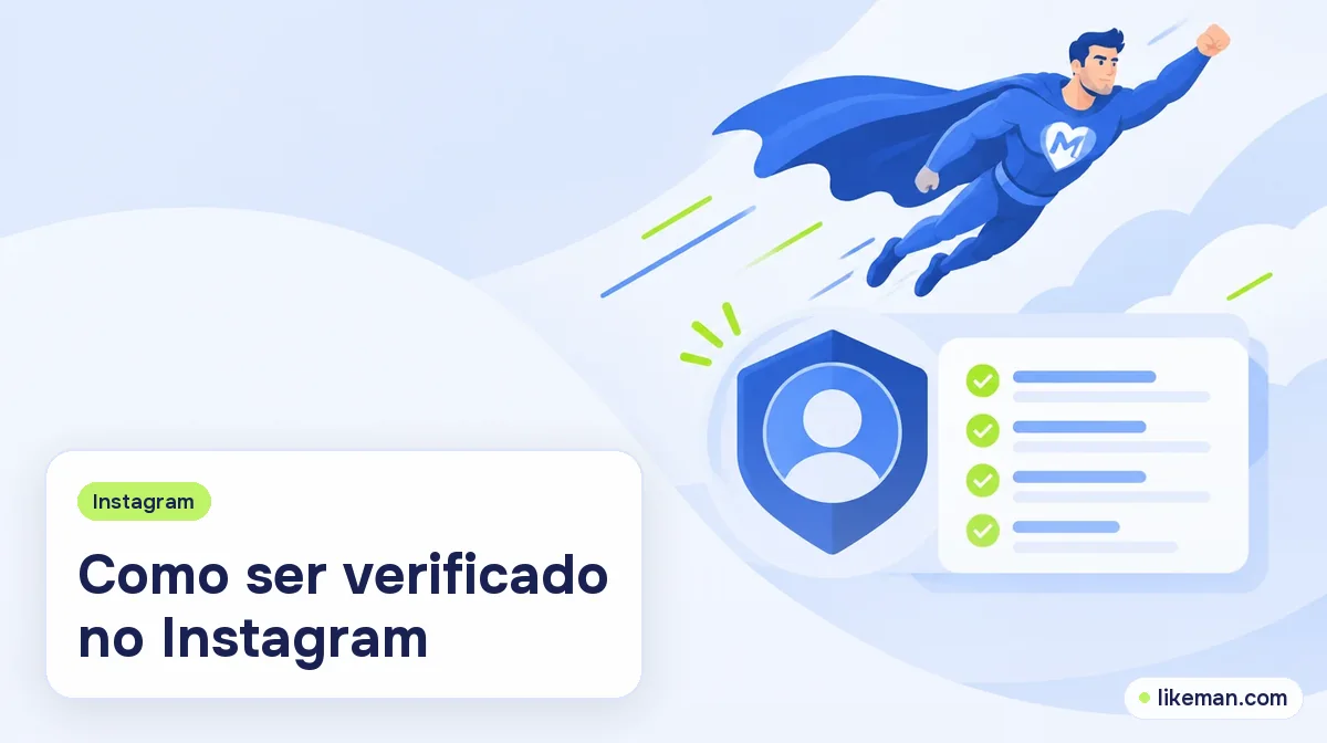 Como ser verificado no Instagram. Super-herói da LikeMan ao lado de um perfil com um selo azul e uma lista de requisitos